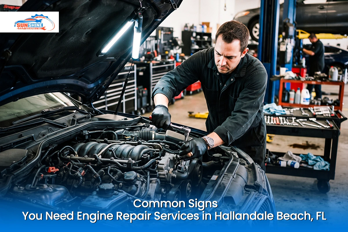 Signs You Need Engine Repair Services in Hallandale Beach, FL